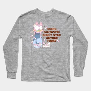 Doing Fantastic Didn't Stab Anyone Today Mental Health Groovy Funny Cat Long Sleeve T-Shirt